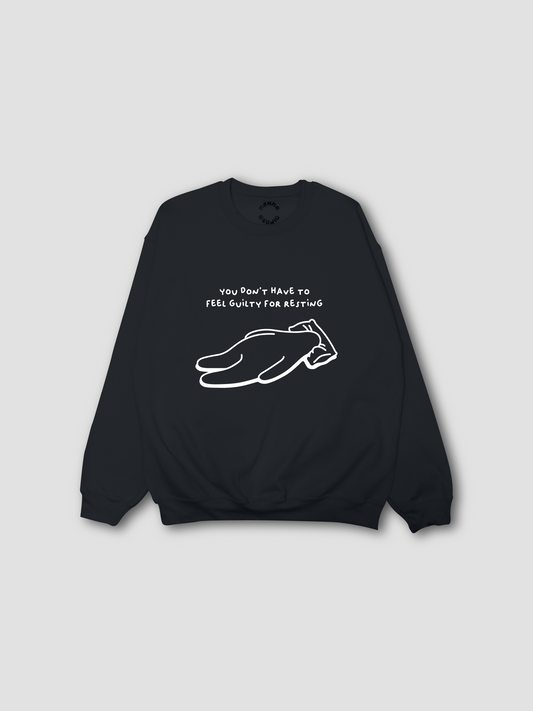 You Don't Have to Feel Guilty for Resting - Crewneck