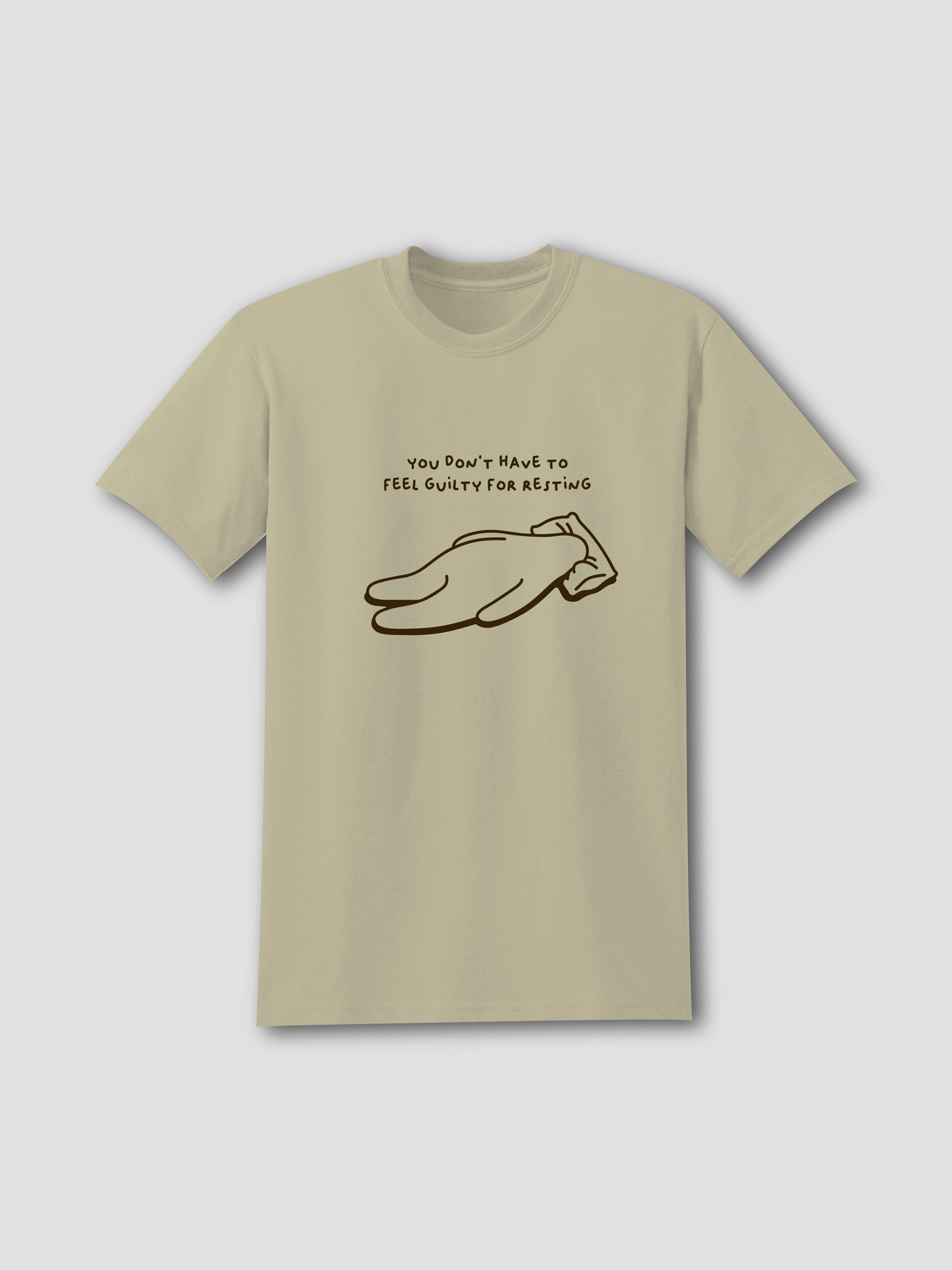 You Don't Have to Feel Guilty for Resting- T-Shirt